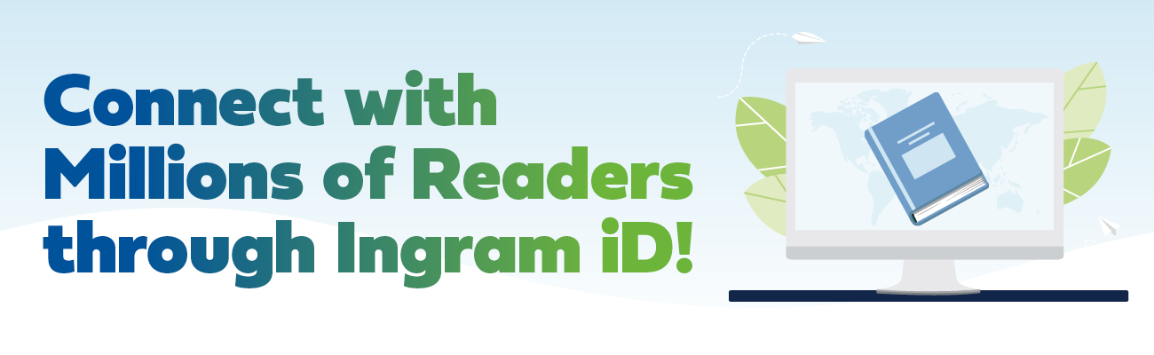 Connect with Millions of Readers through Ingram iD!