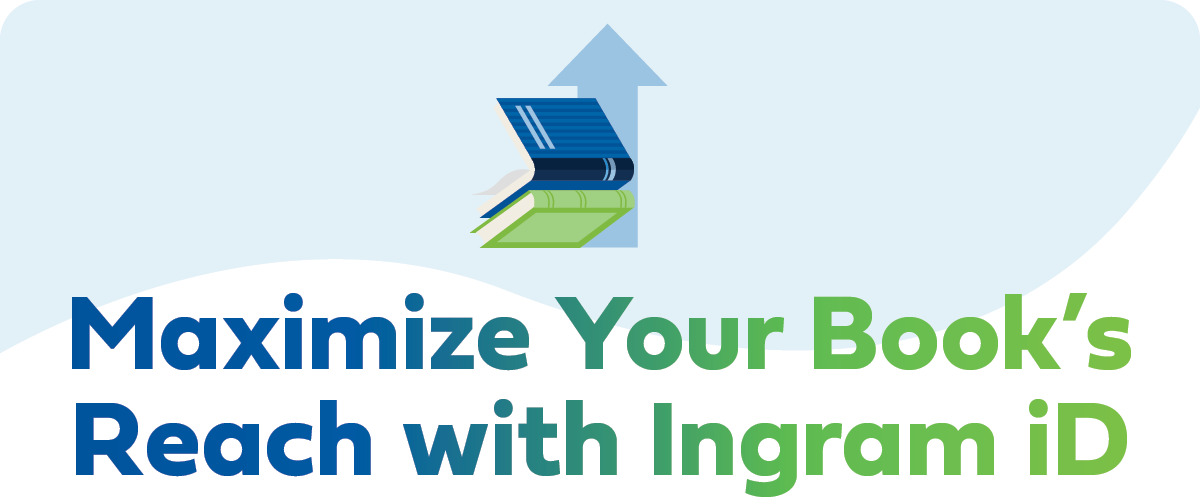 Maximize Your Books Reach with Ingram iD 